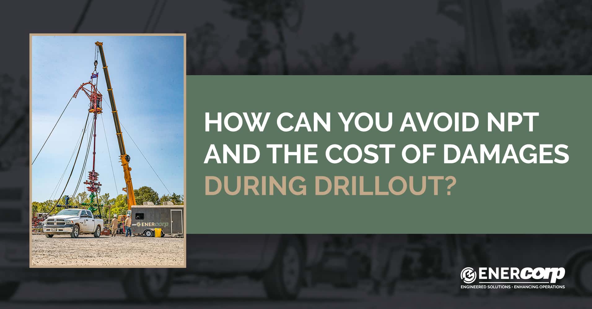 EnerCorp Drillout Article Featured Image