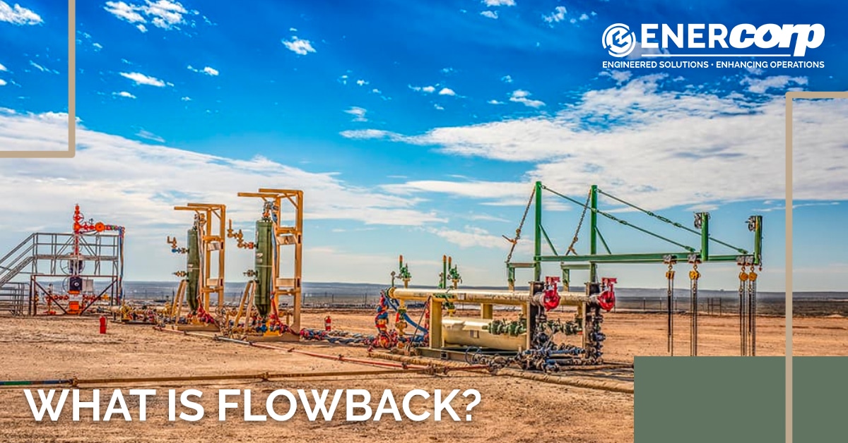 What is Flowback 2.0? (The Evolution of Flowback) EnerCorp