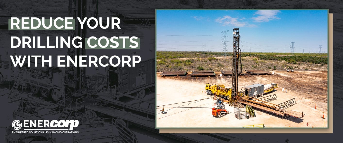EnerCorp Lower Drilling Cost
