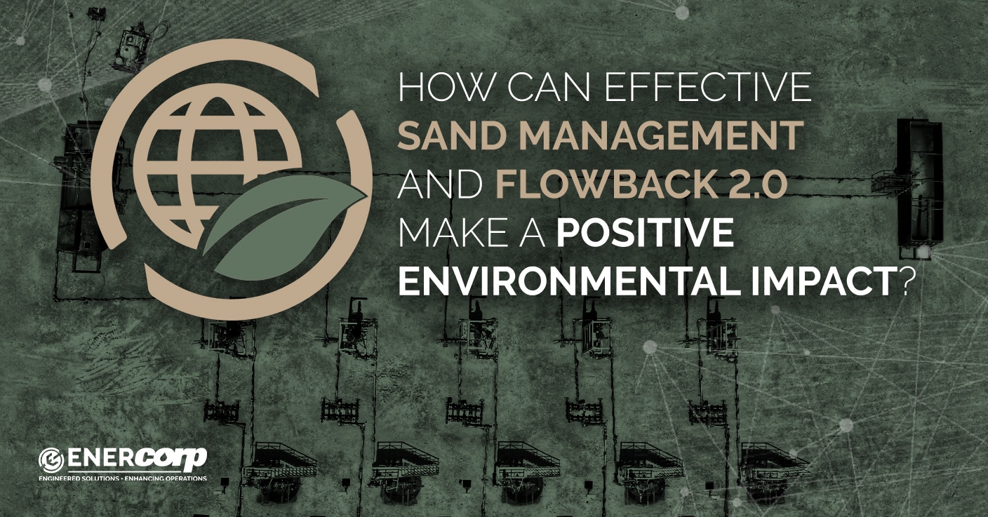 EnerCorp flowback has a positive environmental impact