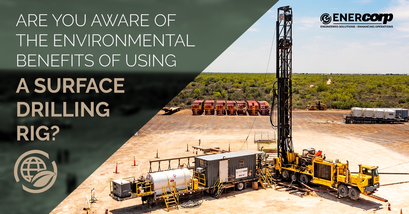 featured image for Are you aware of the environmental benefits of using a surface drilling rig?