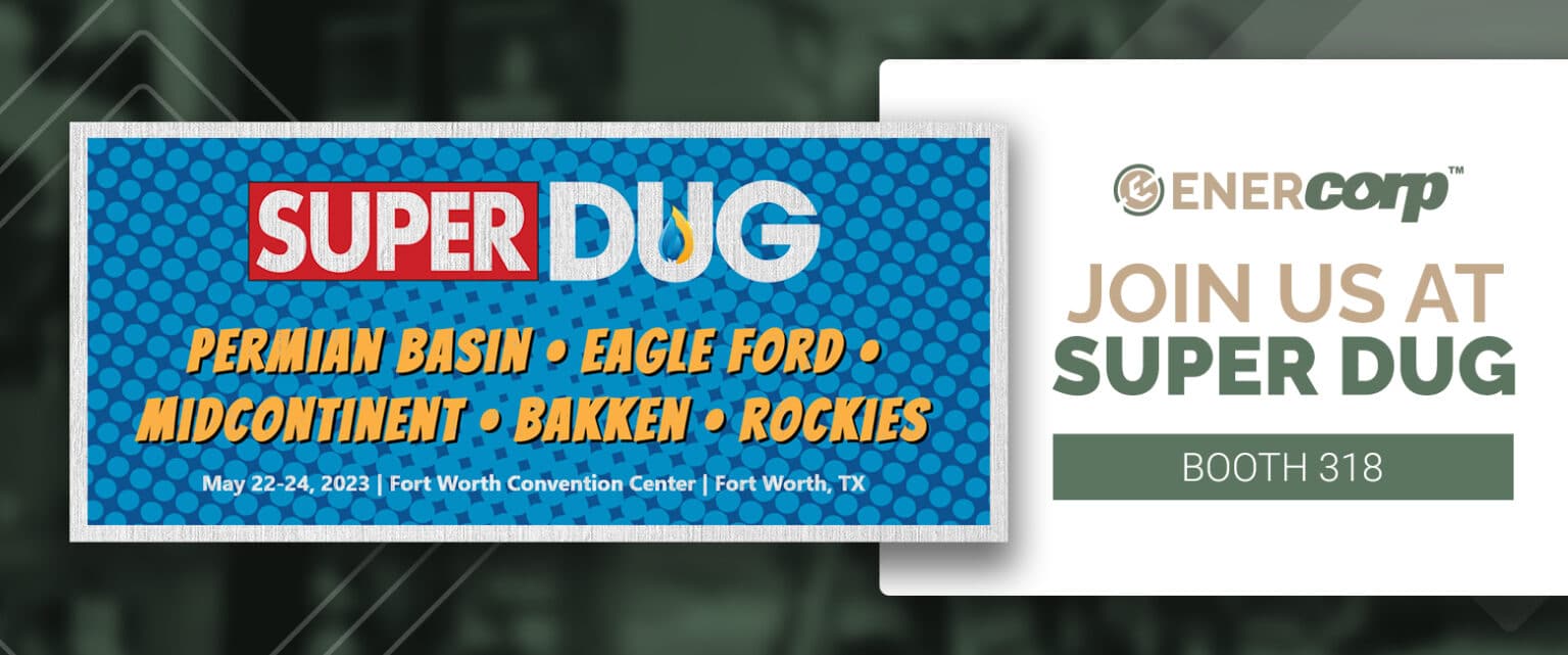 SEE YOU AT SUPER DUG! EnerCorp