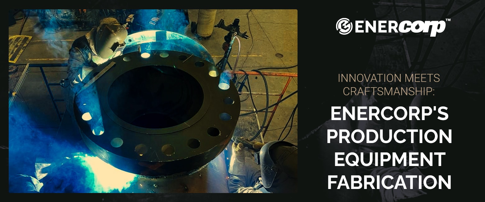 Featured image for Custom-Built for Success: EnerCorp’s Fabrication Shop