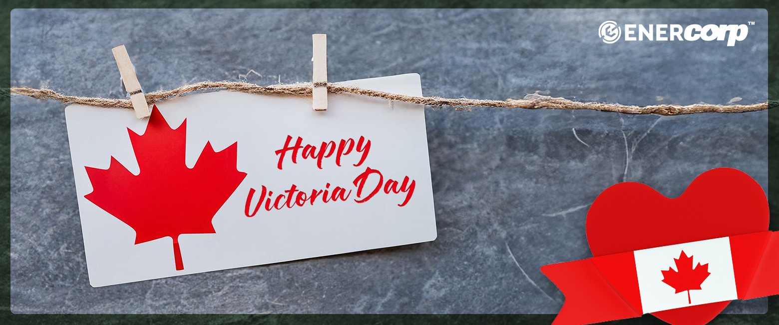 Featured image for Happy Victoria Day to our Canadian EnerCorp Team and Clients!