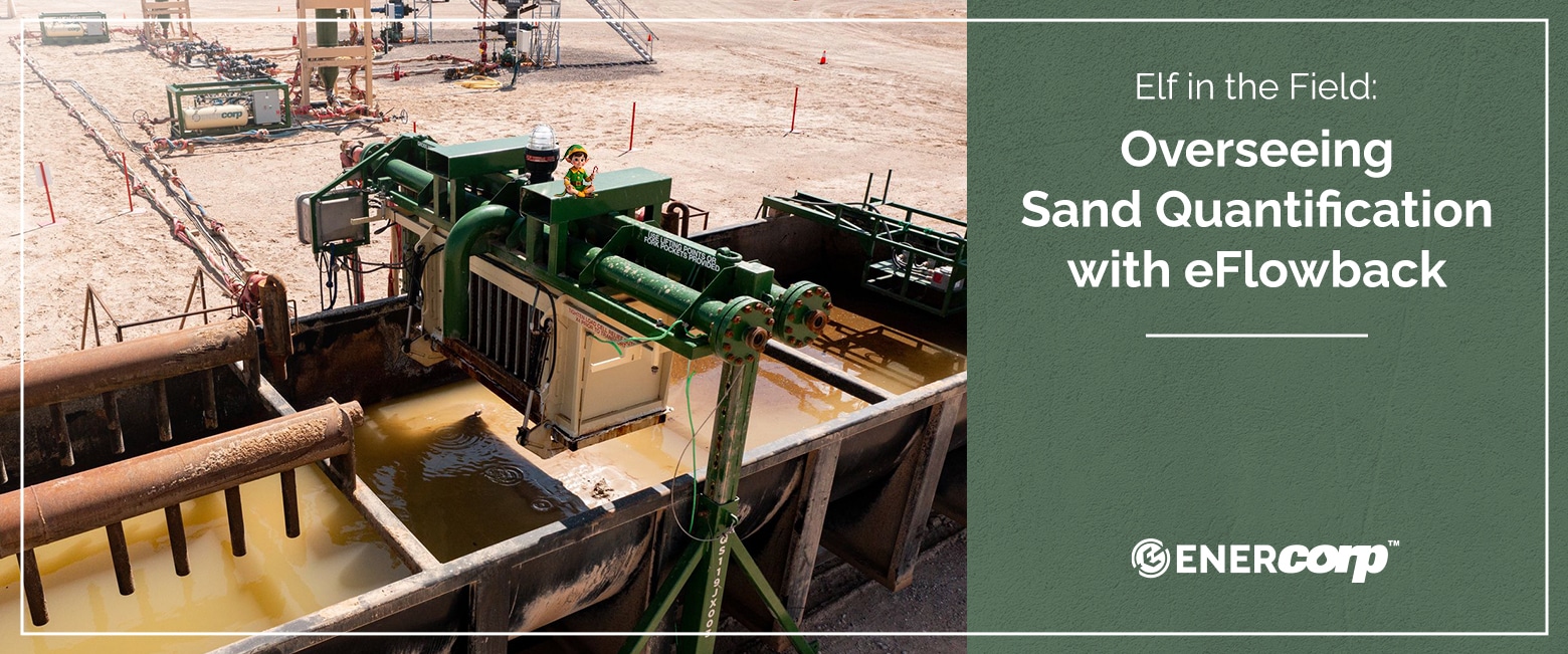 Featured image for Elf in the Field Trusts eFlowback for Smarter, Safer Sand Management